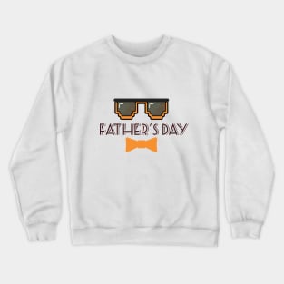 Happy Father's Day Funny Gift Father's Day Crewneck Sweatshirt